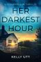 [Rosemary Run 04] • Her Darkest Hour · A Suspense-Filled Small Town Domestic Thriller (Rosemary Run Book 4)